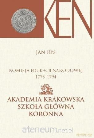 Komisja Edukacji Narodowej 1773-1794 (Tom 3 cz.2) - Jan Ryś [KSIĄŻKA]