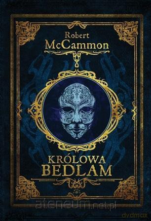 Królowa Bedlam - Robert McCammon [KSIĄŻKA]