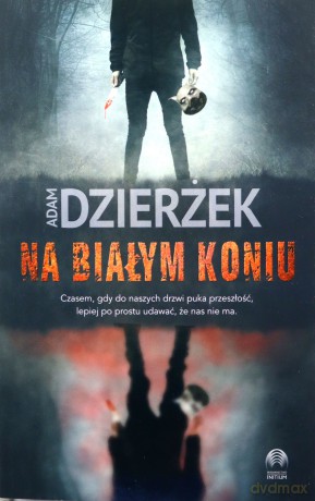 Na białym koniu - Adam Dzierżek [KSIĄŻKA]