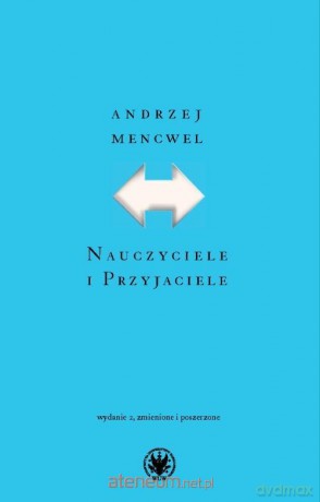 Nauczyciele i Przyjaciele - Andrzej Mencwel [KSIĄŻKA]
