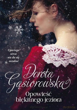 Opowieść błękitnego jeziora - Dorota Gąsiorowska [KSIĄŻKA]