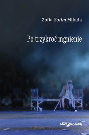Po trzykroć mgnienie - Zofia Sofim Mikuła [KSIĄŻKA]