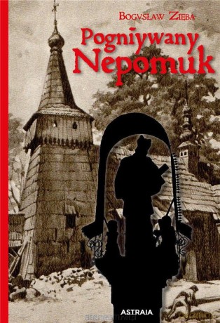 Pogniywany Nepomuk - Bogusław Zięba [KSIĄŻKA]