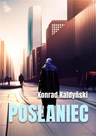 Posłaniec - Konrad Kaldyński [KSIĄŻKA]