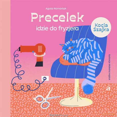 Precelek z Kociej Szajki (Tom 4) Precelek idzie do fryzjera - Agata Romaniuk, Malwina Hajduk [KSIĄŻKA]
