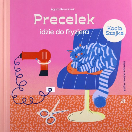 Precelek z Kociej Szajki (Tom 4) Precelek idzie do fryzjera - Agata Romaniuk, Malwina Hajduk [KSIĄŻKA]