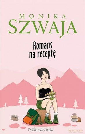 Romans na receptę - Monika Szwaja [KSIĄŻKA]