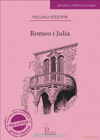 Romeo i Julia. Lektura z opracowaniem - William Szekspir [KSIĄŻKA]