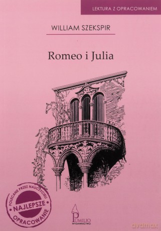 Romeo i Julia. Lektura z opracowaniem - William Szekspir [KSIĄŻKA]