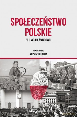 Społeczeństwo polskie po II wojnie światowej - Krzysztof Janik [KSIĄŻKA]