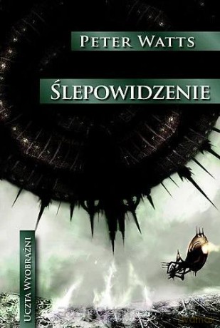 Ślepowidzenie - Peter Watts [KSIĄŻKA]