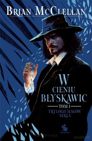 Trylogia Magów Szkła (Tom 1) W cieniu błyskawic - Brian McClellan [KSIĄŻKA]