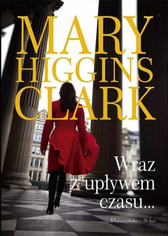Wraz z upływem czasu - Mary Higgins Clark [KSIĄŻKA]