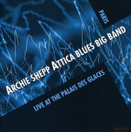 Shepp, Archie Attica Blues Big Band: Live at the Palais des Glaces [2CD]