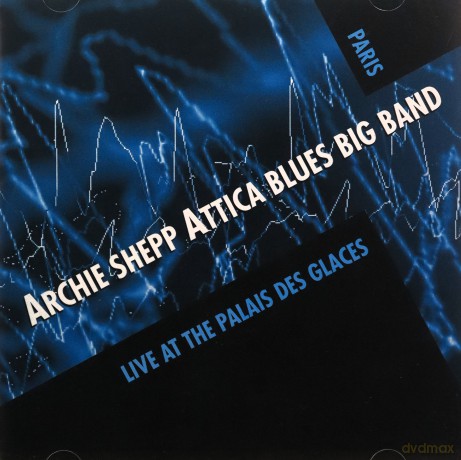 Shepp, Archie Attica Blues Big Band: Live at the Palais des Glaces [2CD]