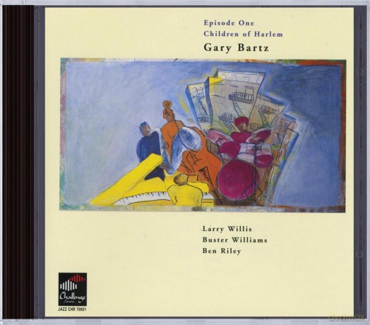 Bartz, Gary (L. Willis, B. Williams, B. Riley): Episode One Children of Harlem [CD]