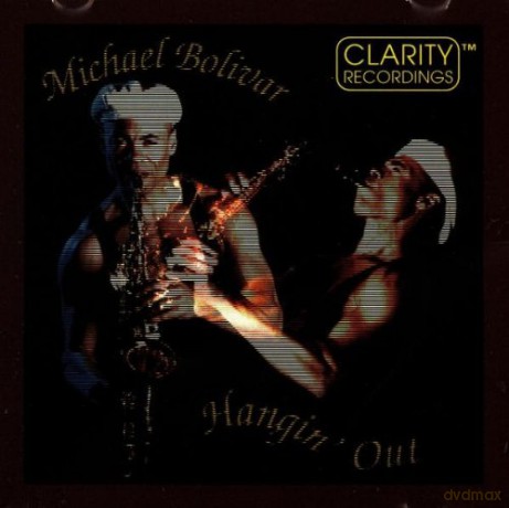 Michael Bolivar: Hangin' Out [CD]