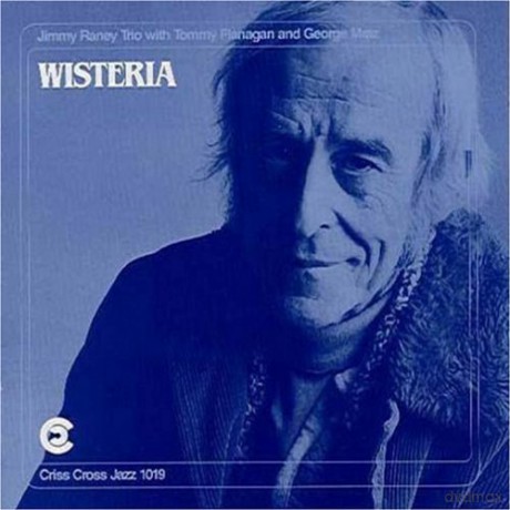 Raney, Jimmy Trio (T. Flanagan, G. Mraz): Wisteria [CD]
