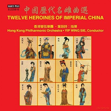 Wing-Sie Yip: 12 Heroines Of Imperial China [CD]