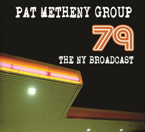 Pat Metheny Group: 79 The Ny Broadcast [CD]