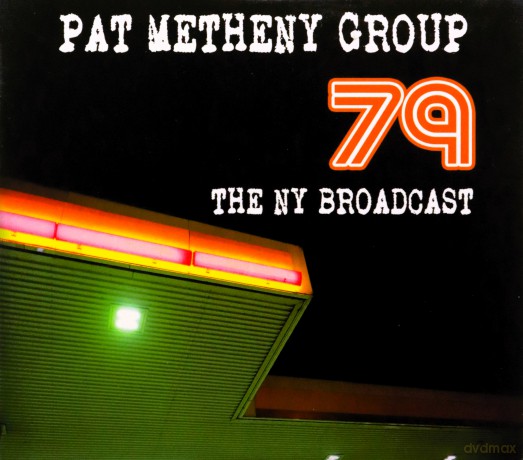 Pat Metheny Group: 79 The Ny Broadcast [CD]