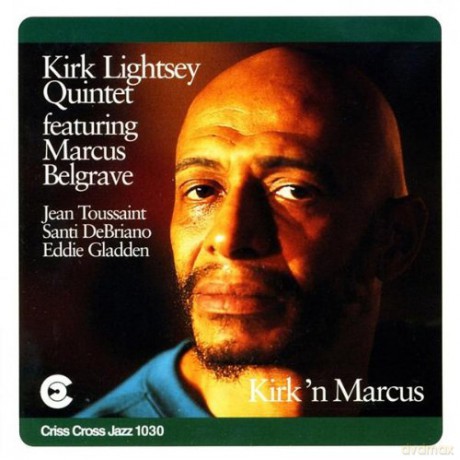 Lightsey, Kirk Quintet (M. Belgrave, J. Toussaint, S. Debriano, E. Gladden): Kirk 'N Marcus [CD]