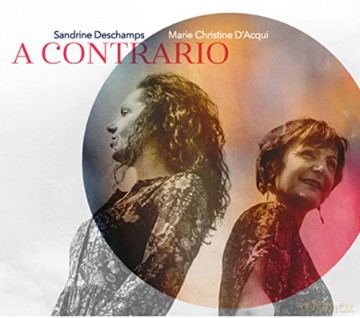 A Contrario (Sandrine Deschamps et Marie-Christine: A Contrario [CD]