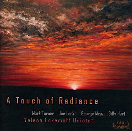 Eckemoff,Yelena Quintet: A Touch Of Radiance [CD]