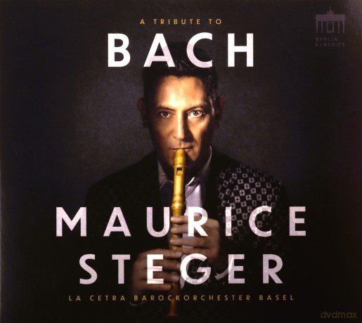 Maurice Steger: A Tribute To Bach [CD]