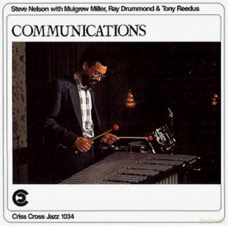 Steve Nelson Quartet (M. Miller, R. Drummond, T. Reedus): Communications [CD]