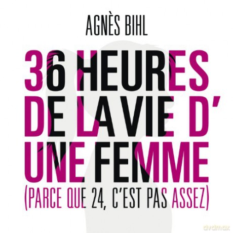 Agnes Bihl: Agnes Bihl - 36 Heures De La Vie D'une Femme [CD]