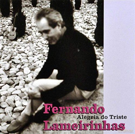 Fernando Lameirinhas: Alegria Do Triste [CD]