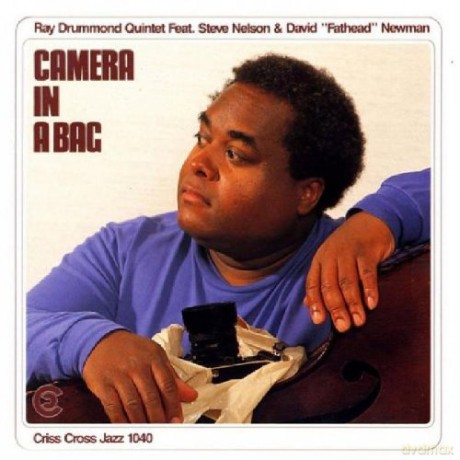 Drummond, Ray Quintet (D. "Fathead" Newman, S. Nelson, K. Barron, M. "Smitty" Smith): Camera In A Bag [CD]