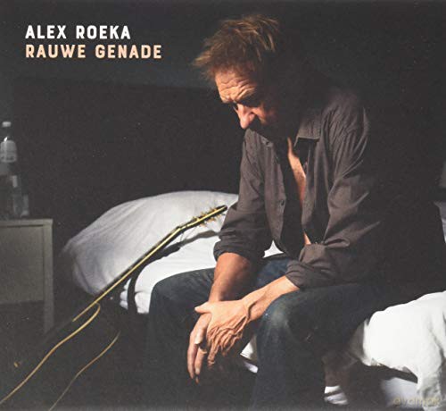 Alex Roeka: Alex Roeka - Rauwe Genade [CD]