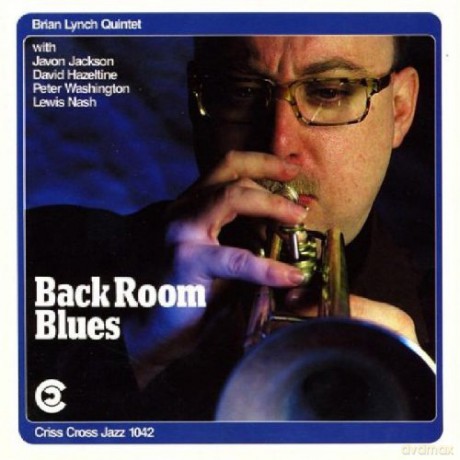 Lynch, Brian Quintet (J. Jackson, D. Hazeltine, P. Washington, L. Nash): Back Room Blues [CD]