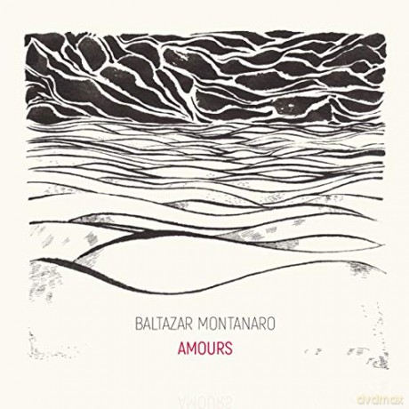 Baltazar Montanaro: Amours [CD]