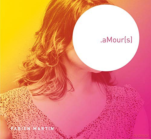 Fabien Martin: Amours (S) [CD]