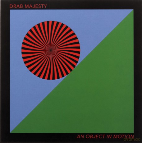 Drab Majesty: An Object In Motion [CD]