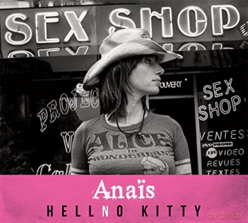 Anais: Anais - Hellno Kitty [CD]