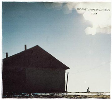 And They Spoke In Anthems: And They Spoke In Anthems - June [CD]