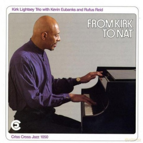 Lightsey, Kirk Trio (K. Eubanks, R. Reid): From Kirk To Nat [CD]