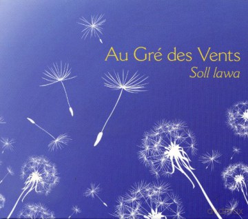 Au Gre Des Vents: Au Gre Des Vents - Soll Lawa [CD]