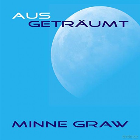 Minne Graw: Ausgeträumt [CD]