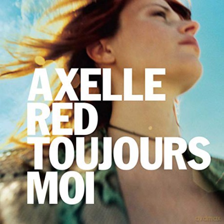 Axelle Red: Axelle Red - Toujours Moi [CD]