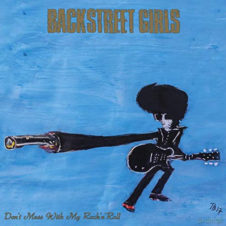 Backstreet Girls: Backstreet Girls - Don't Mess With My Rock'n'roll [CD]