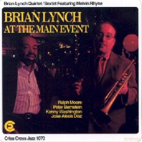 Lynch, Brian Quintet (R. Moore, P. Bernstein, M. Rhyne, J. A. Diaz): At The Main Event [CD]