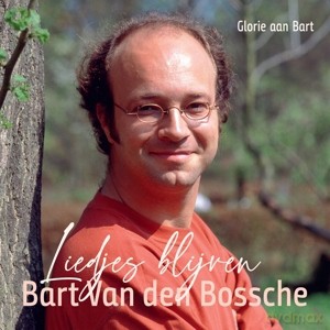 Bart Van Den Bossche: Bart Van Den Bossche - Liedjes Blijven [CD]