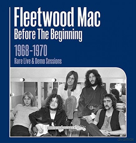 Fleetwood Mac: Before The Beginning-1968-1970 Rare Live & Demo [3CD]