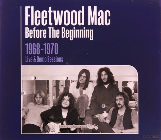 Fleetwood Mac: Before The Beginning-1968-1970 Rare Live & Demo [3CD]