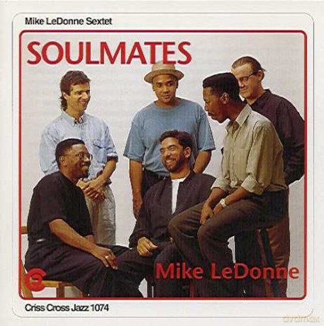 LeDonne, Mike Sextet (R. Kisor, J. Redman, J. Gordon, P. Washington, L. Nash): Soulmates [CD]